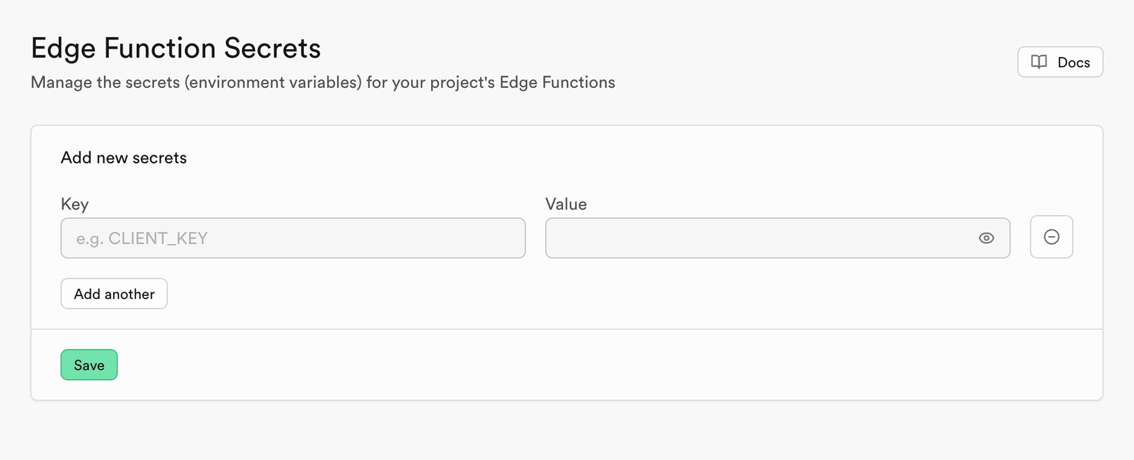 The Edge Function Secrets page in the Supabase Dashboard. An Add new secrets card holds a Key field hinting e.g. CLIENT_KEY and a Value field with a reveal toggle and a remove button, above an Add another button and a Save button.